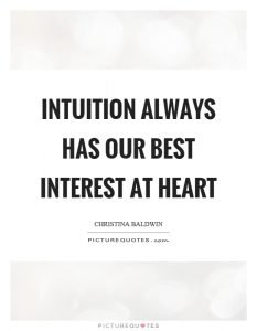 intuition-always-has-our-best-interest-at-heart-quote-1