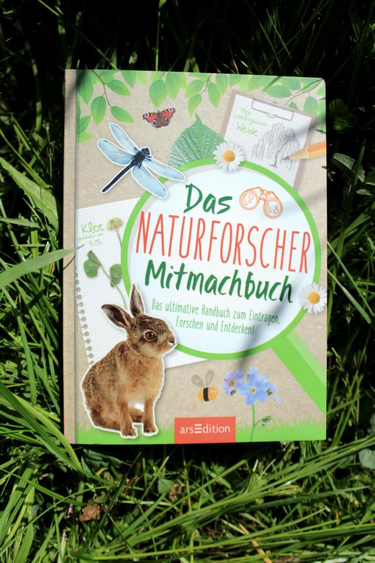 Das Naturforscher-Mitmachbuch – Auf die Plätze – fertig – losgeforscht!